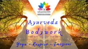 Ayurveda e Bodywork- yoga,respiro ed emozioni